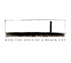 Kiss The Anus Of A Black Cat : If The Sky Falls, We Shall Catch Larks